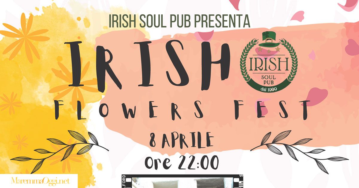 Irish soul pub 8 aprile flower fest