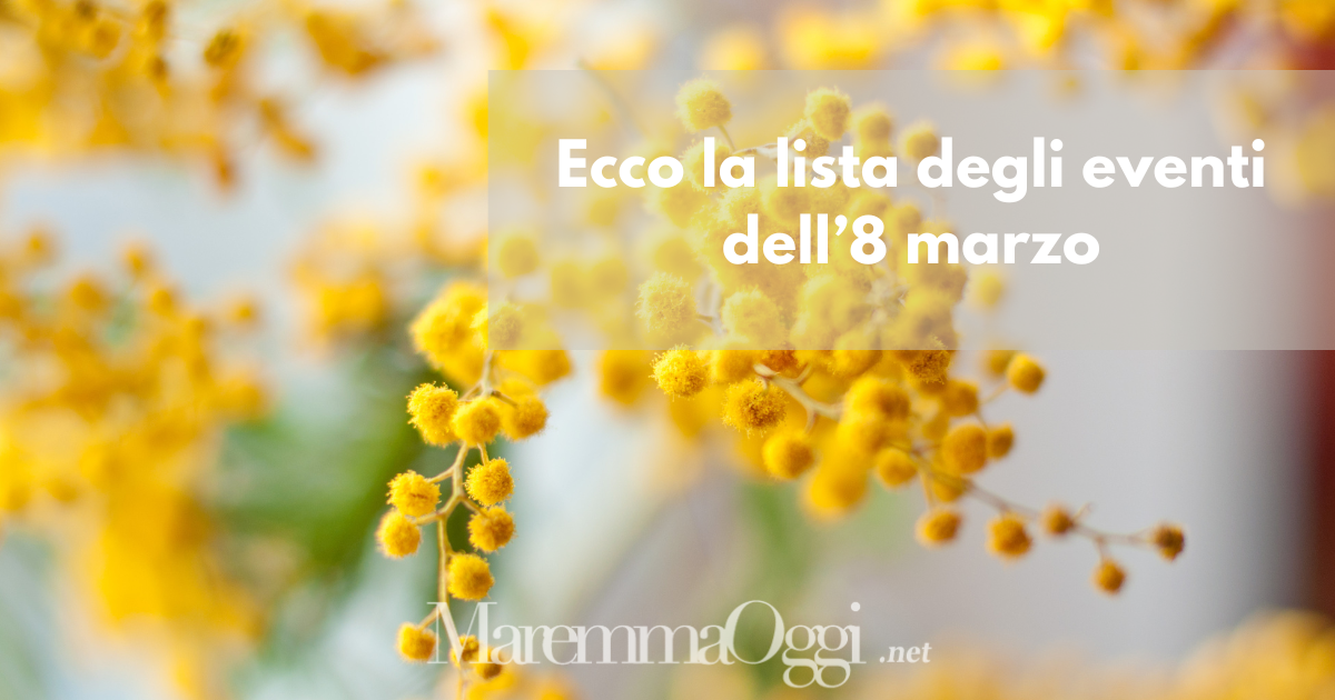 La festa delle donne: tutti gli appuntamenti dell'8 marzo | MaremmaOggi