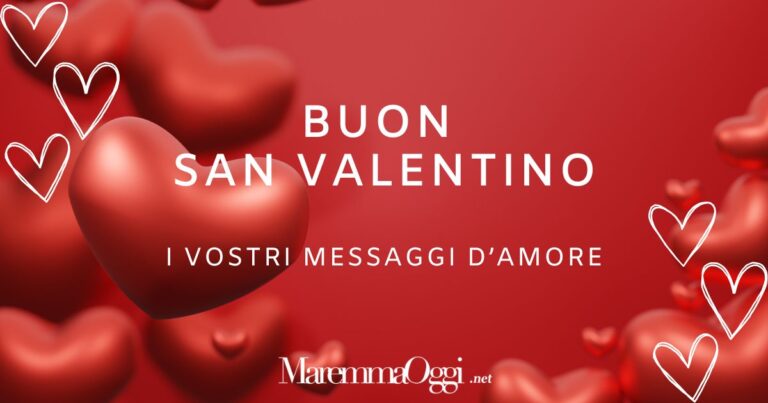 Buon San Valentino. Ecco le vostre dediche d'amore | MaremmaOggi