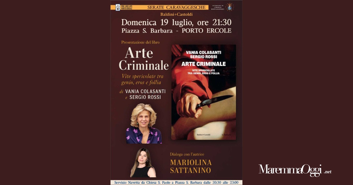 Domenica 19 luglio a Porto Ercole Vania Colasanti presenta il libro "Arte criminale"